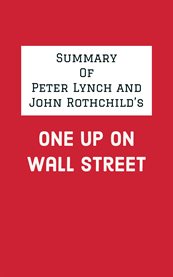 Summary of peter lynch and john rothchild's one up on wall street cover image