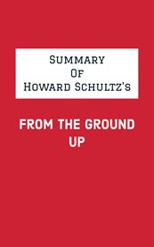 Summary of howard schultz's from the ground up cover image