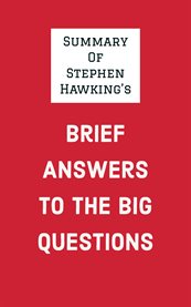 Summary of stephen hawking's brief answers to the big questions cover image