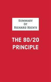 Summary of richard koch's the 80/20 principle cover image