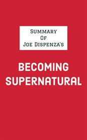 Summary of joe dispenza's becoming supernatural cover image