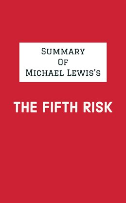 Cover image for Summary of Michael Lewis's The Fifth Risk
