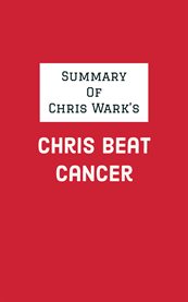 Summary of chris wark's chris beat cancer cover image