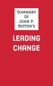 Summary of john p. kotter's leading change cover image