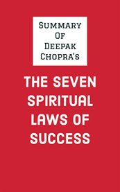 Summary of deepak chopra's the seven spiritual laws of success cover image