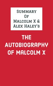 Summary of malcolm x and alex haley's the autobiography of malcolm x cover image