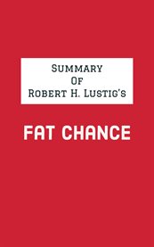 Summary of Robert H. Lustig's Fat Chance cover image