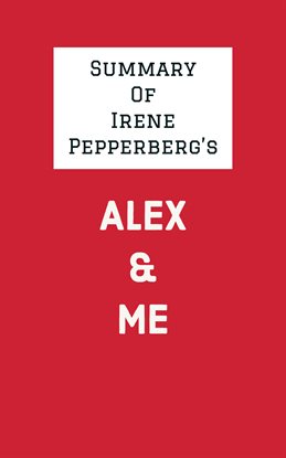 Cover image for Summary of Irene Pepperberg's Alex & Me