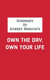 Summary of aubrey marcus's own the day, own your life cover image