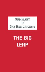 Summary of gay hendricks's the big leap cover image