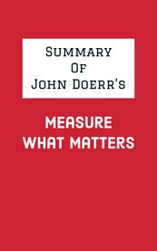 Summary of john doerr's measure what matters cover image