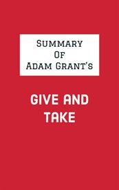 Summary of adam grant's give and take cover image