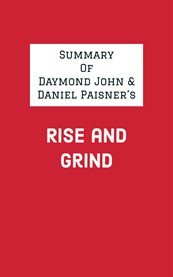 Summary of daymond john & daniel paisner's rise and grind cover image