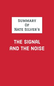 Summary of nate silver's the signal and the noise cover image