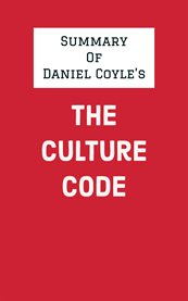 Summary of daniel coyle's the culture code cover image