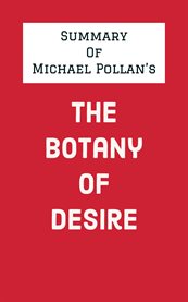 Summary of michael pollan's the botany of desire cover image