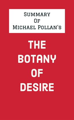 Cover image for Summary of Michael Pollan's The Botany of Desire