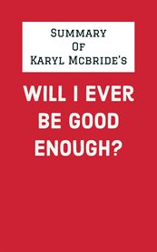 Summary of karyl mcbride's will i ever be good enough? cover image