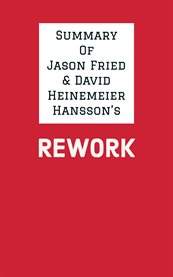 Summary of jason fried & david heinemeier hansson's rework cover image