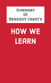 Summary of benedict carey's how we learn cover image