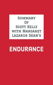 Summary of scott kelly with margaret lazarus dean's endurance cover image