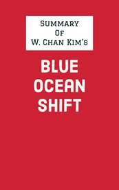 Summary of w. chan kim's blue ocean shift cover image
