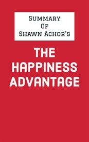 Summary of shawn achor's the happiness advantage cover image