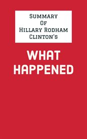 Summary of Hillary Rodham Clinton's What Happened cover image