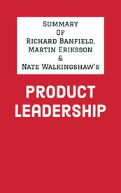Summary of richard banfield, martin eriksson and nate walkingshaw's product leadership cover image