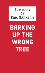 Summary of eric barker's barking up the wrong tree cover image