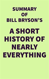 Summary of Bill Bryson's A Short History of Nearly Everything cover image