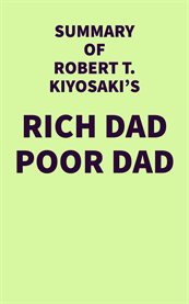 Summary of robert t. kiyosaki's rich dad poor dad cover image