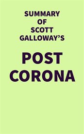 Summary of scott galloway's post corona cover image
