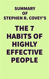 Summary of stephen r. covey's the 7 habits of highly effective people cover image