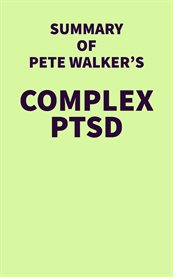 Summary of Pete Walker's Complex PTSD cover image