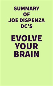 Summary of joe dispenza dc's evolve your brain cover image