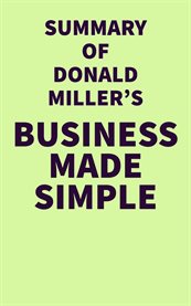Summary of Donald Miller's Business Made Simple cover image