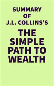 Summary of J.L. Collins's The Simple Path to Wealth cover image