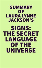 Summary of laura lynne jackson's signs. The Secret Language of the Universe cover image