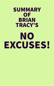 Summary of brian tracy's no excuses! cover image