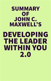 Summary of john c. maxwell's developing the leader within you 2.0 cover image