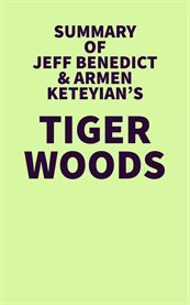 Summary of jeff benedict & armen keteyian's tiger woods cover image