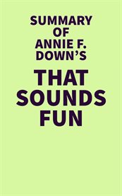 Summary of annie f. downs's that sounds fun cover image