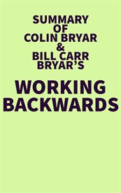 Summary of colin bryar and bill carr's working backwards cover image