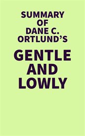 Summary of Dane C. Ortlund's Gentle and Lowly cover image