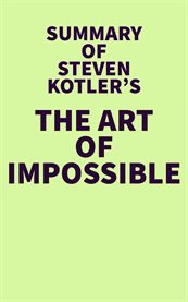 Summary of steven kotler's the art of impossible cover image