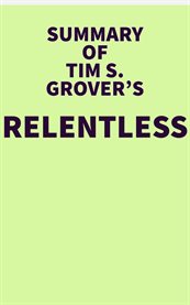 Summary of tim s. grover's relentless cover image
