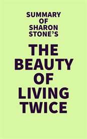 Summary of sharon stone's the beauty of living twice cover image