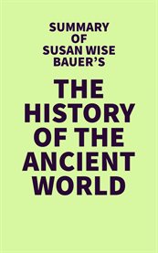 Summary of susan wise bauer's the history of the ancient world cover image