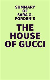 Summary of sara g. forden's the house of gucci cover image